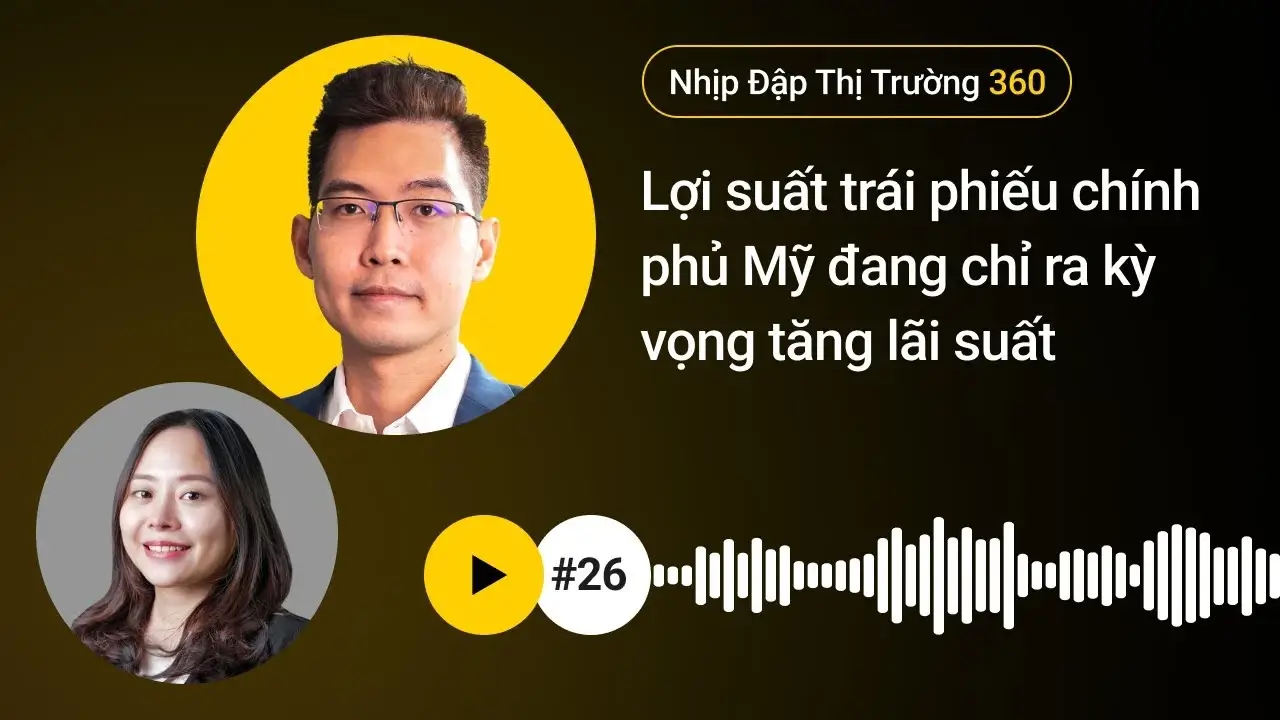 Lợi suất trái phiếu chính phủ Mỹ đang chỉ ra kỳ vọng tăng lãi suất